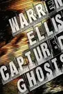 Warren Ellis: Captured Ghosts