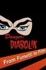 Danger: Diabolik - From Fumetti to Film