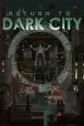 Return to Dark City