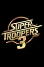 Super Troopers 3