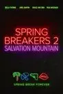 Spring Breakers: Salvation Mountain
