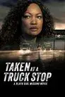 Taken at a Truck Stop: A Black Girl Missing Movie