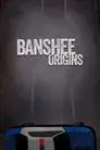 Banshee: Origins
