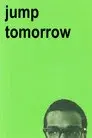 Jump Tomorrow