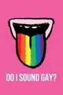 Do I Sound Gay?