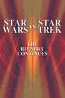 Star Wars vs. Star Trek: The Rivalry Continues