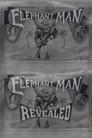 The Terrible Elephant Man Revealed
