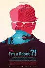OMG, I'm a Robot?!