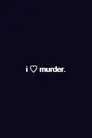 I Heart Murder