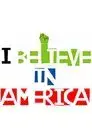 I Believe in America