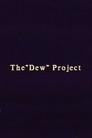 The “Dew” Project