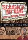Scandalize My Name: Stories from the Blacklist