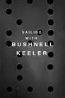 Sailing with Bushnell Keeler