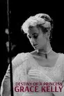 Grace Kelly: el destino de una princesa