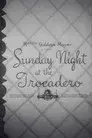 Sunday Night at the Trocadero