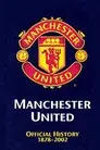 Manchester United: The Official History 1878-2002