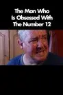 The Man Who Is Obsessed With The Number 12