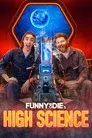 Funny Or Die's High Science