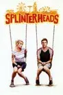 Splinterheads