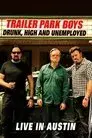 Trailer Park Boys: Drunk, High and Unemployed