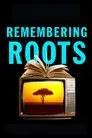 Remembering Roots