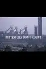 Butterflies Don't Count