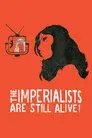 The Imperialists Are Still Alive!