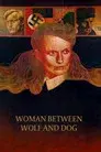 Een vrouw tussen hond en wolf