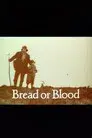 Bread or Blood