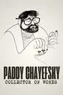 Paddy Chayefsky: Collector of Words