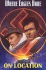 On Location: Where Eagles Dare
