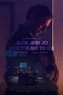 Jack and Jo Don't Want to Die
