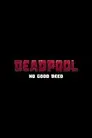 Deadpool: No Good Deed