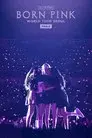 BLACKPINK - WORLD TOUR [BORN PINK] FINALE IN SEOUL