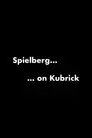 Spielberg on Kubrick