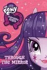 My Little Pony: Equestria Girls - Through The Mirror