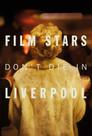 Las estrellas de cine no mueren en Liverpool