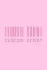 Custom Order