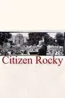 Third Party President: Citizen Rocky