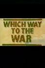 Which Way to the War