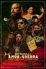 Una Película de Amor y Guerra