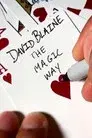 David Blaine: The Magic Way