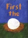 First the Egg