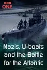 Nazis, U-boats and the Battle for the Atlantic