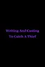 Writing And Casting To Catch A Thief