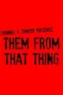 Them From That Thing