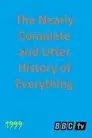 The Nearly Complete and Utter History of Everything