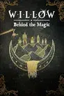 Willow: así se hizo la magia