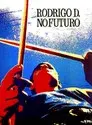 Rodrigo D. No futuro