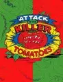 Attack of the Killer Tomatoes
